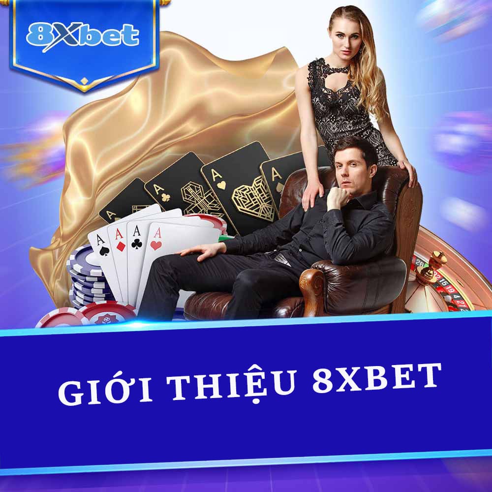 Giới Thiệu 8xbet - Thương Hiệu Nhà Cái Uy Tín TOP 1 Châu Á