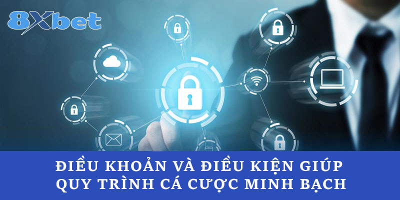 Điều khoản và điều kiện giúp quy trình cá cược minh bạch