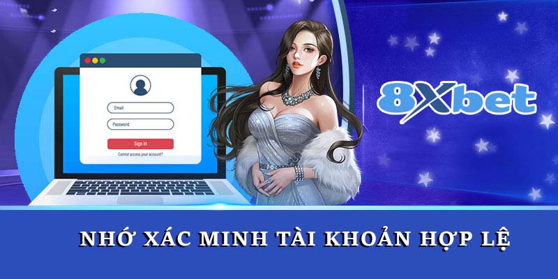 Nhớ xác minh tài khoản hợp lệ