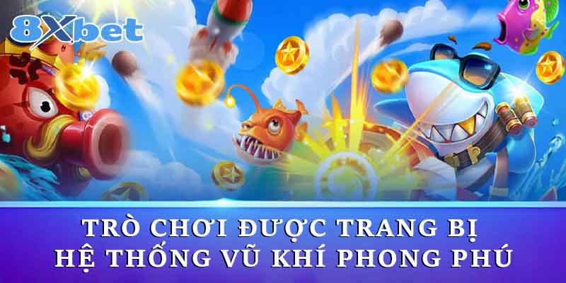 Trò chơi được trang bị hệ thống vũ khí phong phú